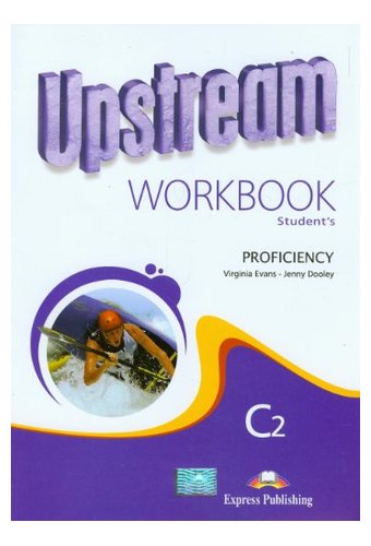 Upstream: Proficiency C2 Workbook