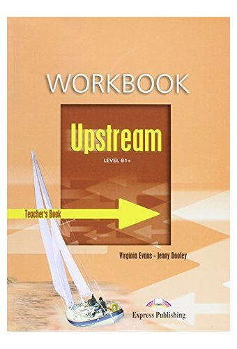 Upstream: Level B1+ Workbook Teacher