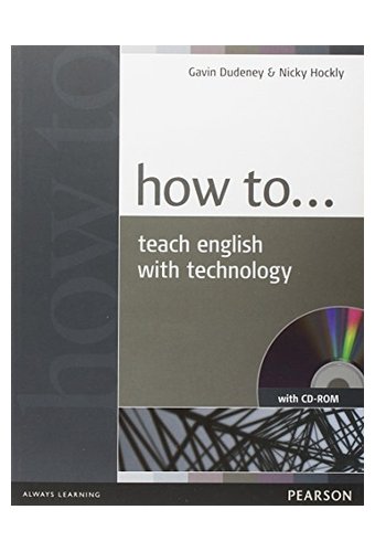 How to Teach English with Technology Book, CD-Rom Pack
