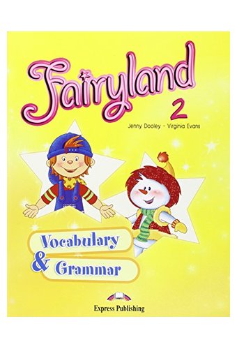 Fairyland: 2 Vocabulary & Grammar