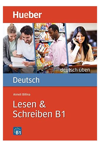 Deutsch Uben: Lesen & Schreiben B1
