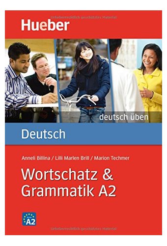 Deutsch Uben: Wortschatz und Grammatik A2