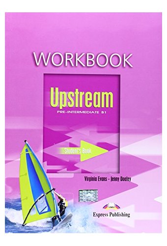 Upstream: Pre-Intermediate B1 Workbook Student