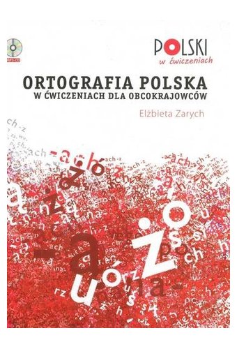 Polski w Cwiczeniach: Ortografia polska w cwiczeniach dla obcokrajowcow