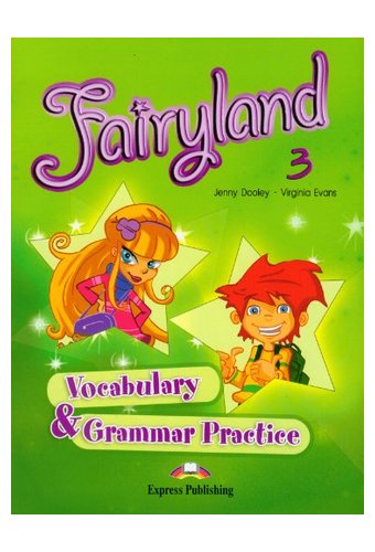 Fairyland: 3 Vocabulary & Grammar Practice
