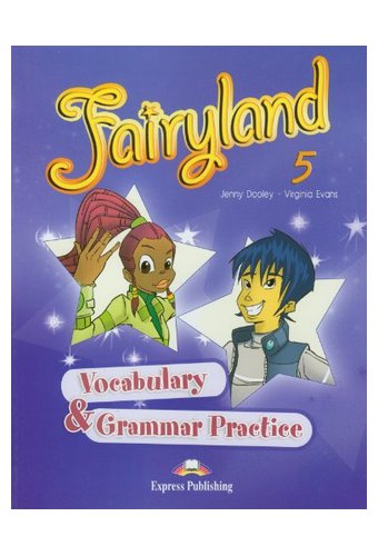 Fairyland: 5 Vocabulary and Grammar Practice