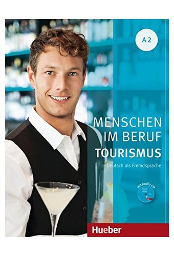 Menschen im Beruf Tourismus: Kursbuch A2 + CD