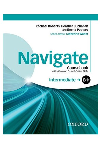 Navigate: Intermediate B1+: Coursebook with DVD and Oxford Online Skills: Your direct route to English success